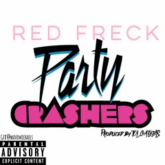 Red Freck -Party Crashers