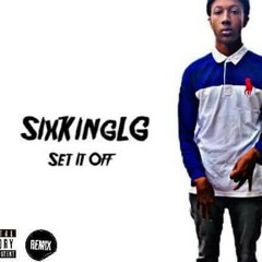 SixKingLg - Set It Off (LGMIX)
