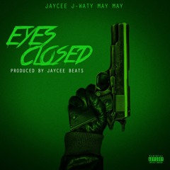 Eyes Closed feat. Jaycee & May May