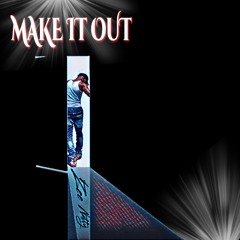 Make It Out