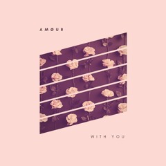 WITH YOU