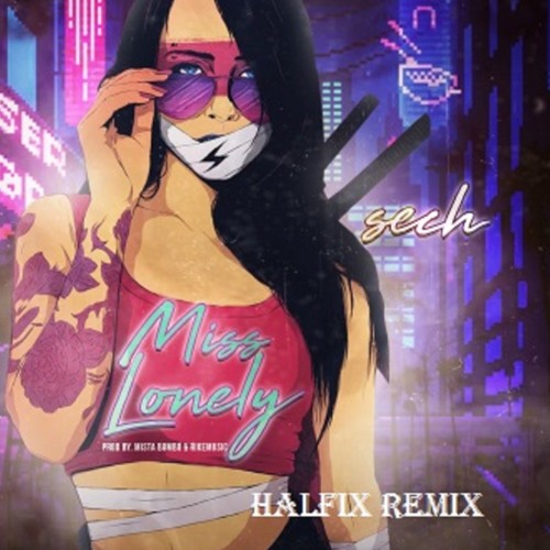 Stream Sech Miss Lonely Halfix Remix Free Download By Hlfx Listen Online For Free On Soundcloud