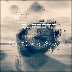 Elrestt - The Time Is Broken ( Original ) free download