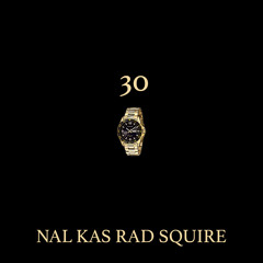 NAL X KAS X R.A.D X SQUIRE - 30
