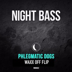 PHLEGMATIC DOGS - WESTCOASTER [WAXX OFF FLIP]