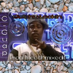 C-Guap - Gotchu Lookin (Prod. meechmixedit)