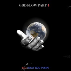 GOD FLOW PART 4 xSHAY ROD FOSHO
