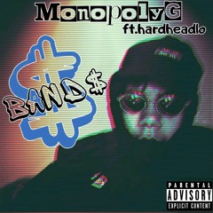 MonopolyG - Bands ft. HardHead.Lo