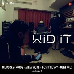 Wid It ft. KOJOE, MILES WORD, DUSTY HUSKY(Carbon Fiber Remix) / OILWORKS