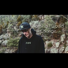J - MeZ - Nothing I Would Change