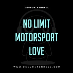Devvon Terrell - No Limit x Motorsport x LOVE.