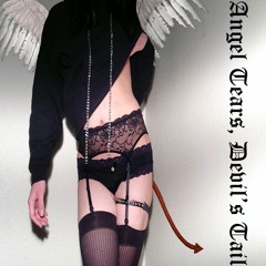 Angel Tears, Devil's Tail