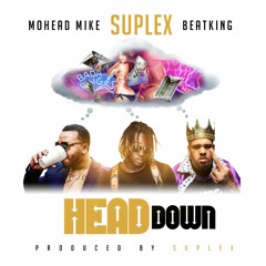 Head Down Ft. Beatking & MoHead Mike