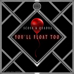 Scosa X Quadra - You'll Float Too (Dead Cell Audio Exclusive)