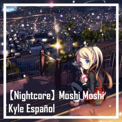 【Nightcore】Moshi Moshi (もしもし)
