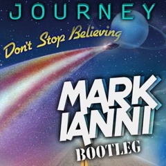 Journey - Don't Stop Believing [Mark Ianni Bootleg] [Free DL Buy link]