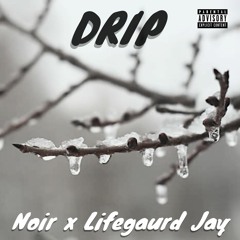 DRIP - NOIR x LIFEGAURD JAY