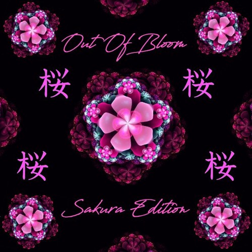 Out Of Bloom : Sakura Edition