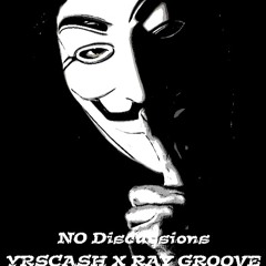 NO DISCUSSIONS Ft Ray Groove