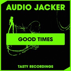 Audio Jacker - Good Times (Radio Mix)
