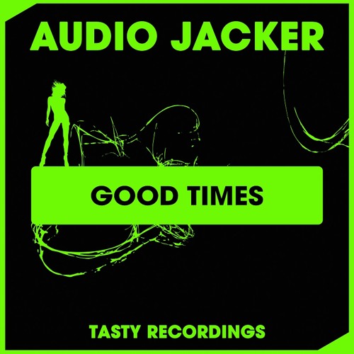 Audio Jacker - Good Times (Radio Mix)