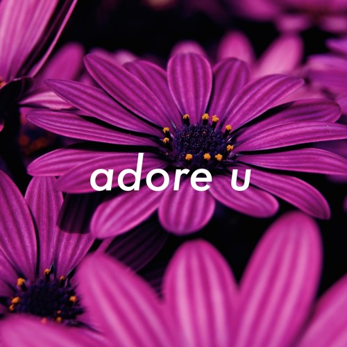 adore u