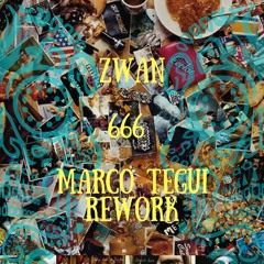 FREE DL : Zwan - 666 (Marco Tegui Rework)