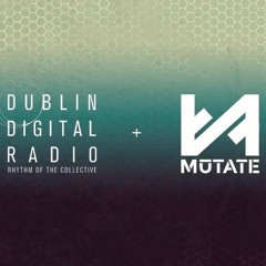 Dublin Digital Radio: Mutate Shows