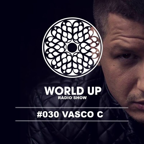 Vasco C - World Up Radio Show #30