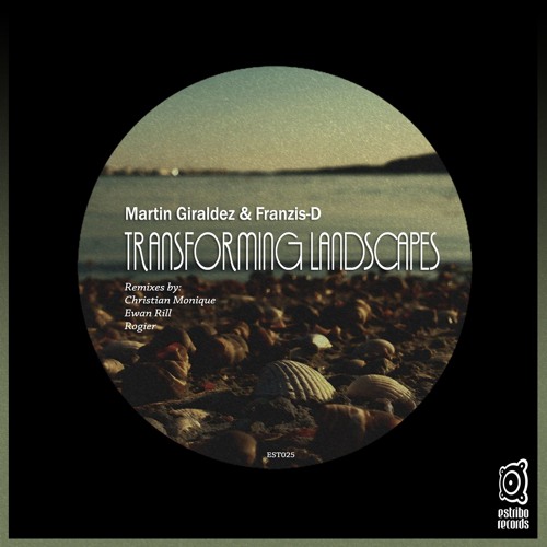 Martin Giraldez & Franzis-D - Transforming Landscapes (Christian Monique Remix)