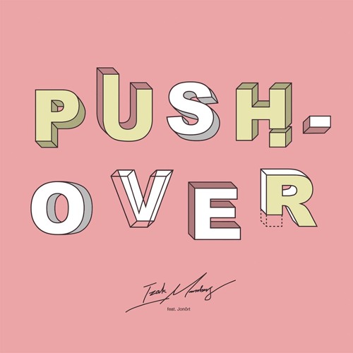 Pushover -  Izak Mannberg (feat. Jonört)