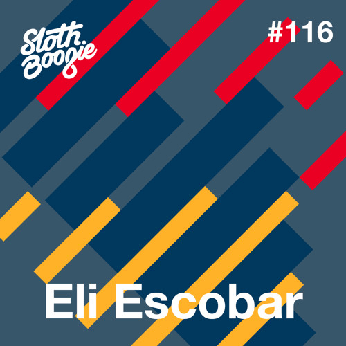 SlothBoogie Guestmix #116 - Eli Escobar