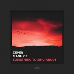Zeper & Manu GZ - Something To Sing About