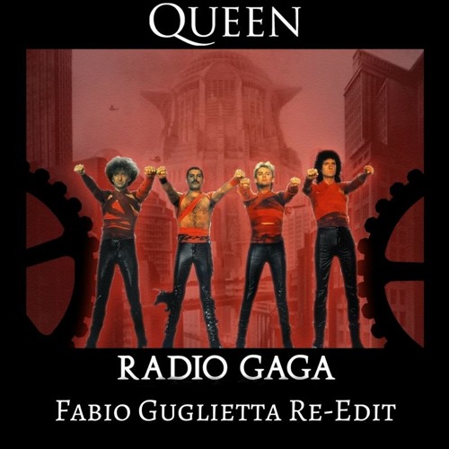 Stream Queen - Radio Gaga (Fabio Guglietta Re-Edit) by Fabio Guglietta |  Listen online for free on SoundCloud