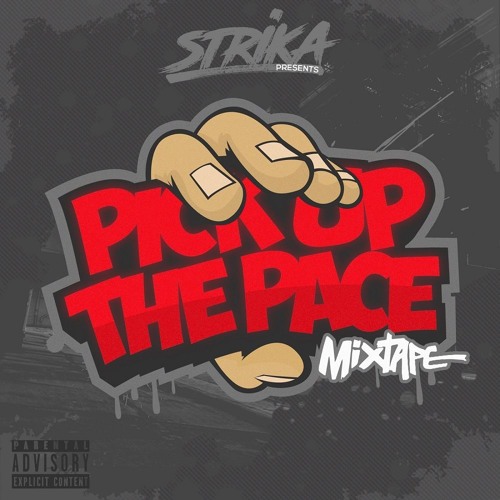 Strika Pick Up The Pace Free Mixtape By Knowledge Is Power