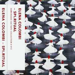 Elena Colombi "Spi.Ritual" SIDE A - Sameheads C60 Tape Collection Series # 12