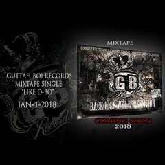GUTTAHBOIRECORDS - LIKE D - BO PROD BY: TOBIAAS