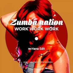 Work Work Work (re-Hana edit)