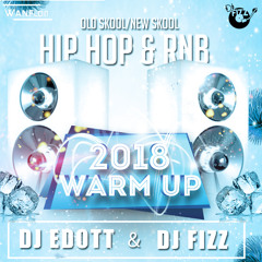 #2018WarmUp - Old Skool/New Skool Hip Hop and RnB - Mixed by @Djedottuk @flyboyfizzy