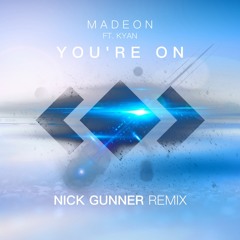 You're On (Nick Gunner Remix)