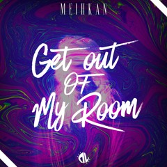 Mehikan - Get Out of My Room