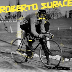 SNATCH102 02. Keep On Moving (Original Mix)- Roberto Surace (SNIP)