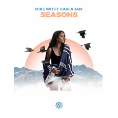 Mike Wit - Seasons (feat. Carla Jam)
