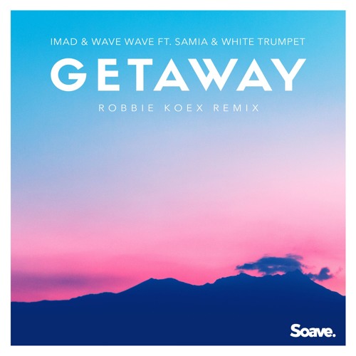 Imad & Wave Wave - Getaway (Robbie Koex Remix)
