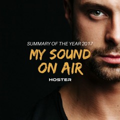 HOSTER pres. My Sound On Air (Summary Of The Year 2017)