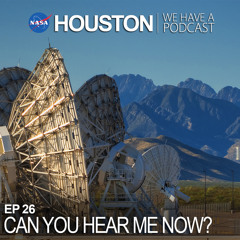 Houston We Have a Podcast: Can You Hear Me Now?