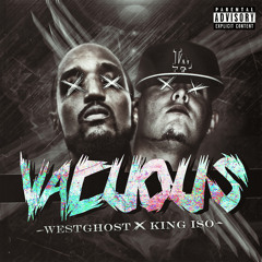 WestGh0st - Vacuous (feat. King Iso)