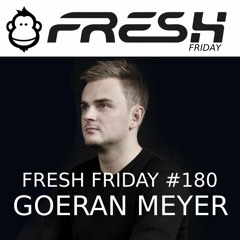 FRESH FRIDAY #180 mit Goeran Meyer