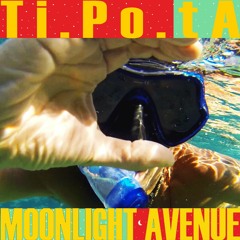 Ti.Po.Ta - Moonlight Avenue