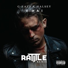 G-Eazy & Halsey - Him & I (Ratitle Remix)